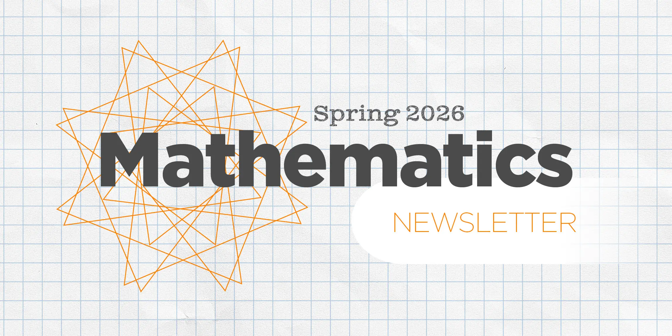 Graphic with grid paper background that reads "Spring 2026 Mathematics Newsletter."
